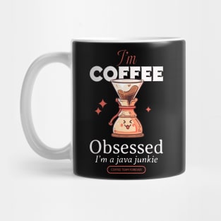 I'm coffee addict, I'm java junkie Mug